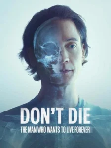 Read more about the article Don’t Die: The Man Who Wants to Live Forever