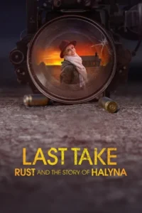 Read more about the article Last Take: Rust and the Story of Halyna