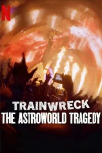 Read more about the article Trainwreck: The Astroworld Tragedy