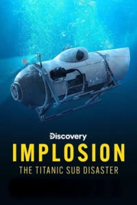 Read more about the article Implosion: The Titanic Sub Disaster