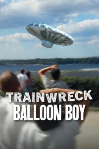 Read more about the article Trainwreck: Balloon Boy